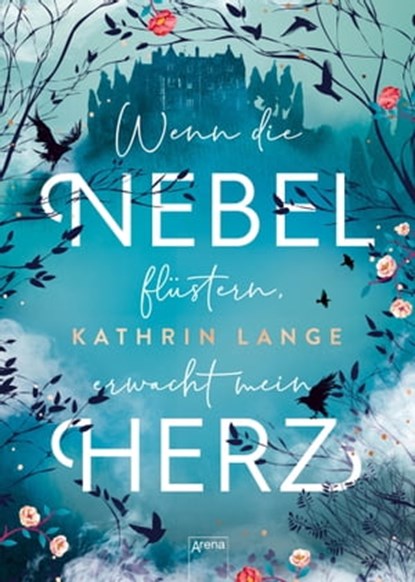 Wenn die Nebel flüstern, erwacht mein Herz, Kathrin Lange - Ebook - 9783401809106