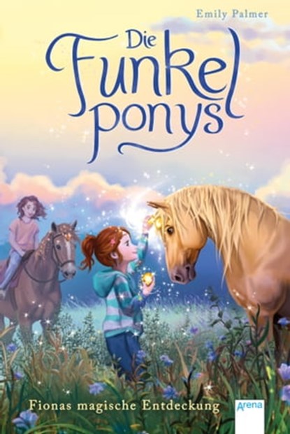 Die Funkelponys (5). Fionas magische Entdeckung, Emily Palmer - Ebook - 9783401809397