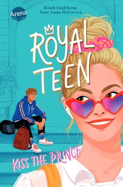 Royalteen (1). Kiss the Prince, Randi Fuglehaug ; Anne Gunn Halvorsen - Ebook - 9783401810454