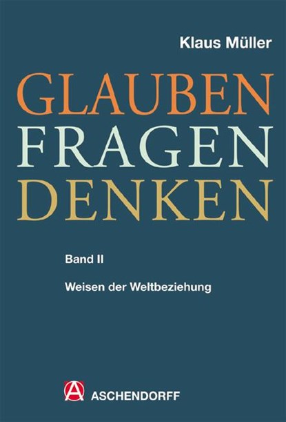 Glauben - Fragen - Denken, Klaus Müller - Paperback - 9783402004210