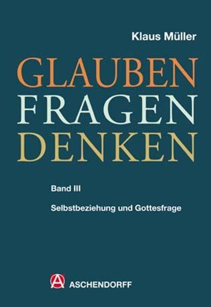 Glauben - Fragen - Denken, Klaus Müller - Paperback - 9783402004227
