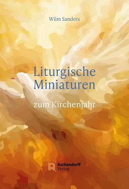 Liturgische Miniaturen, Wilm Sanders - Paperback - 9783402120903