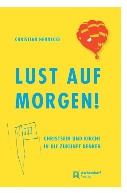 Lust auf morgen!, Christian Hennecke - Paperback - 9783402246535