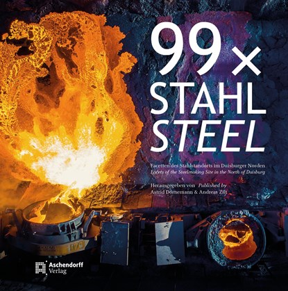 99 x Stahl / 99 x Steel, Astrid Dörnemann ; Andreas Zilt - Gebonden - 9783402248720