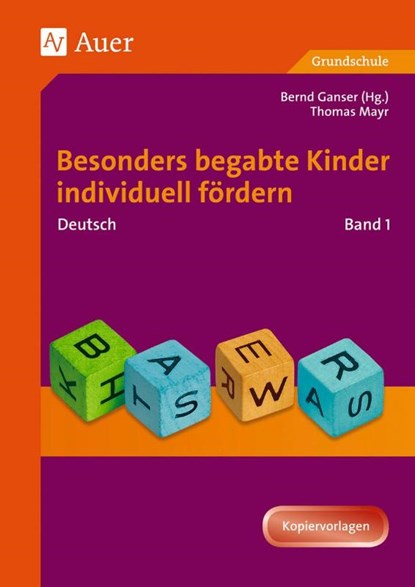 Deutsch 1. Besonders begabte Kinder individuell fördern, Bernd Ganser ; Thomas Mayr - Paperback - 9783403046493