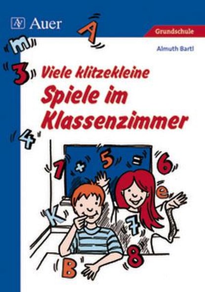 Viele klitzekleine Spiele im Klassenzimmer, Almuth Bartl - Paperback - 9783403062127