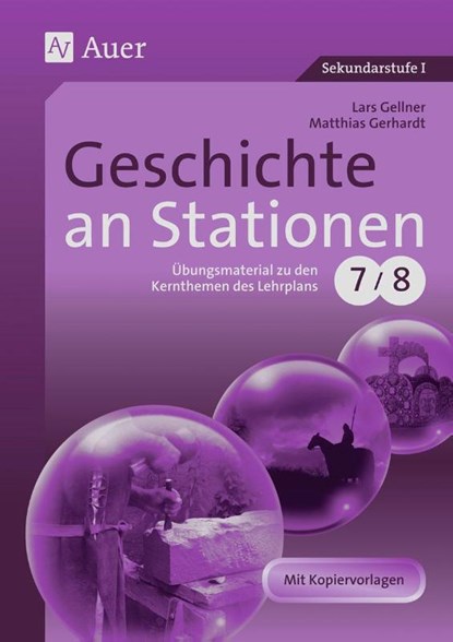 Geschichte an Stationen 7/8, Lars Gellner ; Matthias Gerhardt - Gebonden - 9783403065135