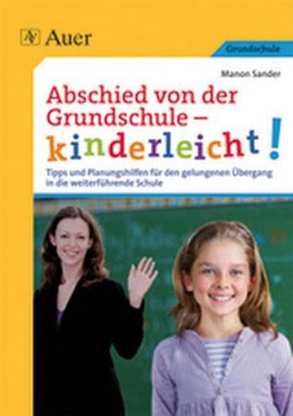 Abschied von der Grundschule - kinderleicht!, Manon Sander - Paperback - 9783403065692