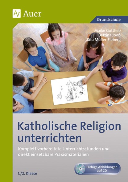 Katholische Religion unterrichten, Klasse 1/2, Maike Gottlieb ;  Bettina Jooß ;  Rita Müller-Fieberg - Paperback - 9783403065982