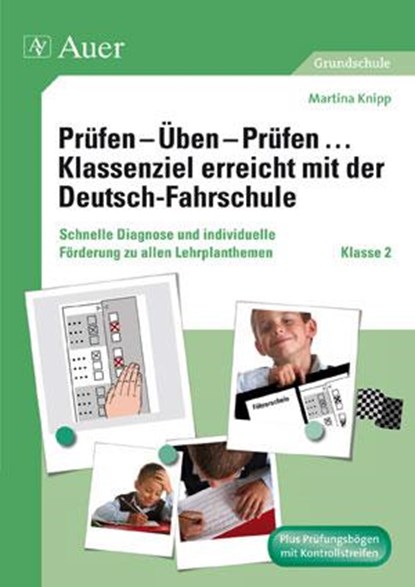 Prüfen - Üben - Prüfen ... Klassenziel erreicht mit der Deutsch-Fahrschule Klasse 2, Martina Knipp - Gebonden - 9783403067559