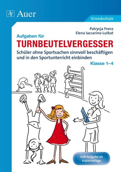 Aufgaben für Turnbeutelvergesser Klasse 1-4, Patrycja Frenz ; Elena Iaccarino-Lutkat - Gebonden - 9783403072201