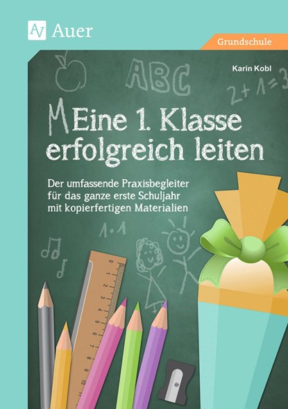 Eine 1. Klasse erfolgreich leiten, Karin Kobl - Paperback - 9783403072812