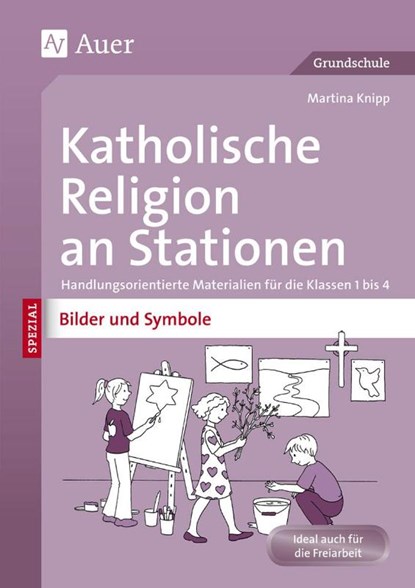 Katholische Religion an Stationen Bilder & Symbole, Martina Knipp - Gebonden - 9783403074373