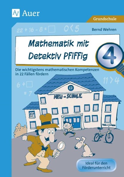 Mathematik mit Detektiv Pfiffig Klasse 4, Bernd Wehren - Gebonden - 9783403075233