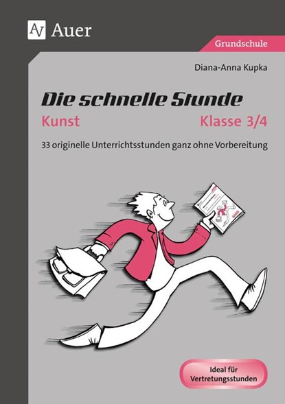 Die schnelle Stunde Kunst Kl. 3-4, Diana-Anna Kupka - Gebonden - 9783403077800