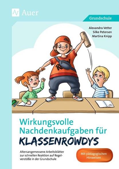 Wirkungsvolle Nachdenkaufgaben für Klassenrowdys, Alexandra Vetter ; Silke Petersen ; Martina Knipp - Gebonden - 9783403078104