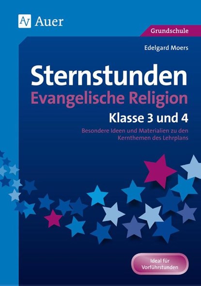 Sternstunden Evangelische Religion - Klasse 3 & 4, Edelgard Moers - Gebonden - 9783403079583