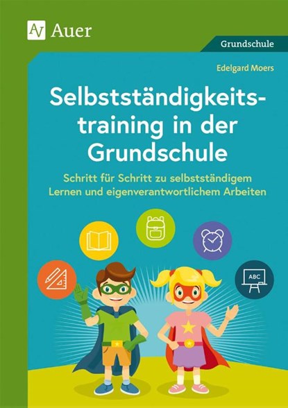 Selbstständigkeitstraining in der Grundschule, Edelgard Moers - Gebonden - 9783403081548