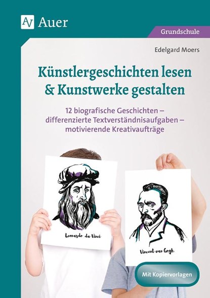 Künstlergeschichten lesen & Kunstwerke gestalten, Edelgard Moers - Gebonden - 9783403082811