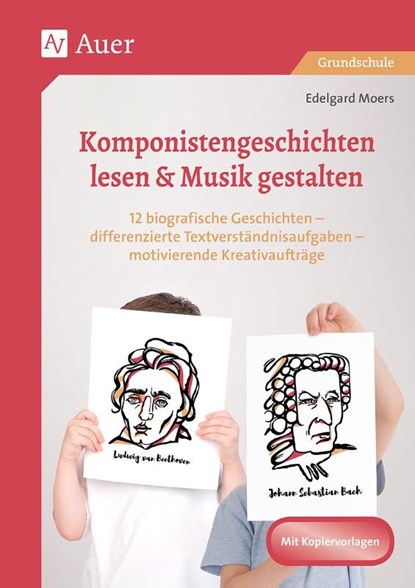 Komponistengeschichten lesen & Musik gestalten, Edelgard Moers - Gebonden - 9783403082828