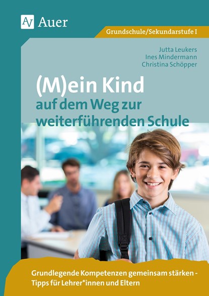 (M)ein Kind auf dem Weg zur weiterführenden Schule, Jutta Leukers ;  Ines Mindermann ;  Christina Schöpper - Overig - 9783403084884