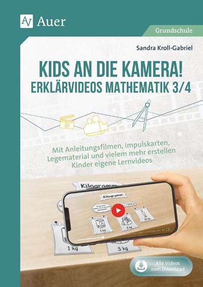 Kids an die Kamera! Erklärvideos Mathematik 3/4, Sandra Kroll-Gabriel - Gebonden - 9783403085317