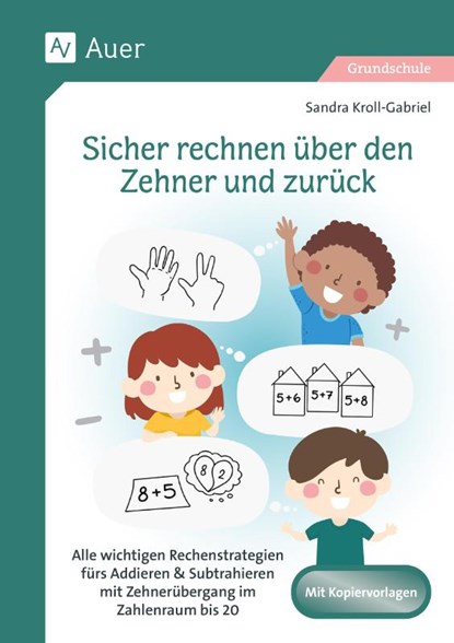 Sicher rechnen über den Zehner und zurück, Sandra Kroll-Gabriel - Gebonden - 9783403086123