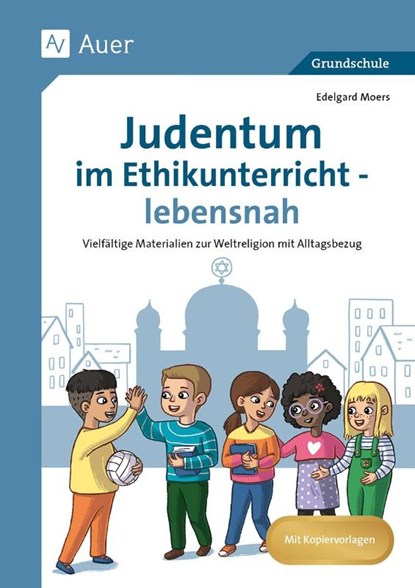 Judentum im Ethikunterricht - lebensnah, Edelgard Moers - Gebonden - 9783403087823