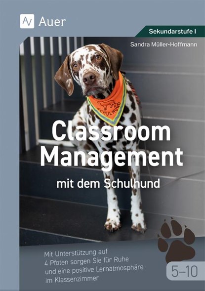 Classroom Management mit dem Schulhund Klasse 5-10, Sandra Müller-Hoffmann - Gebonden - 9783403088264