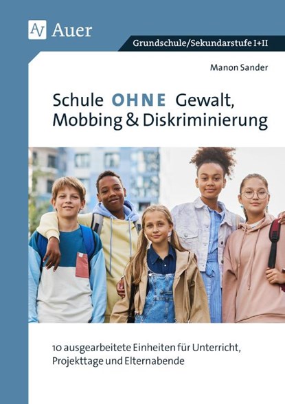 Schule ohne Gewalt, Mobbing & Diskriminierung, Manon Sander - Gebonden - 9783403089599