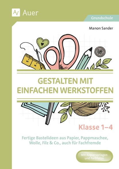 Gestalten mit einfachen Werkstoffen - Klasse 1-4, Manon Sander - Gebonden - 9783403089940