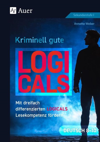 Kriminell gute Logicals Deutsch 8-10, Annette Weber - Paperback - 9783403089964