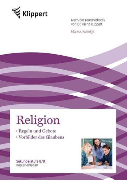 Regeln und Gebote - Vorbilder des Glaubens, Markus Kuhnigk - Gebonden - 9783403092117