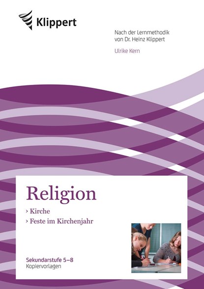 Kirche - Feste im Kirchenjahr (5. bis 8. Klasse), Ulrike Kern - Paperback - 9783403092384