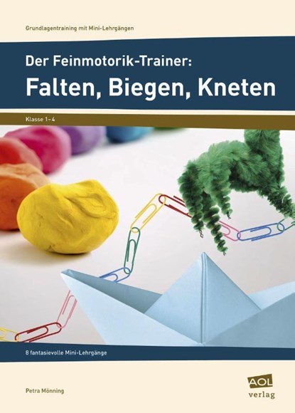 Der Feinmotorik-Trainer: Falten, Biegen, Kneten, Petra Mönning - Paperback - 9783403103165