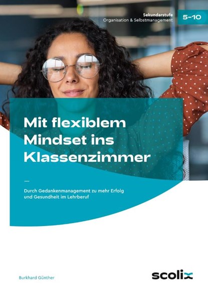 Mit flexiblem Mindset ins Klassenzimmer, Burkhard Günther - Paperback - 9783403107613