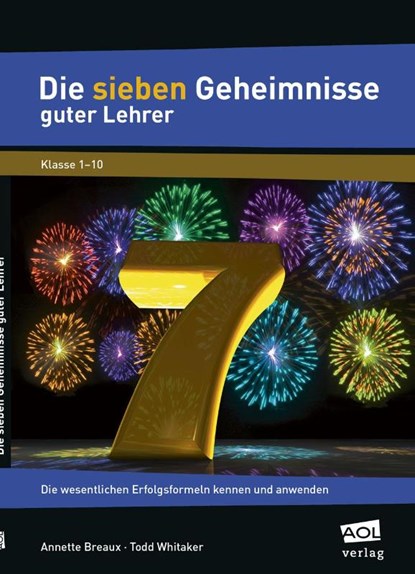 Die sieben Geheimnisse guter Lehrer, Annette Breaux ; Todd Whitaker - Paperback - 9783403199205
