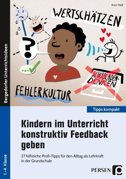 Kindern im Unterricht konstruktiv Feedback geben, Anne Frieß - Gebonden - 9783403207290