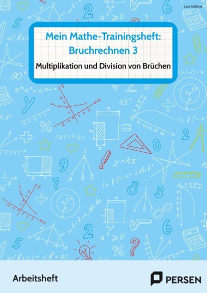 Mein Mathe-Trainingsheft: Bruchrechnen 3, Lars Gellner - Gebonden - 9783403209539