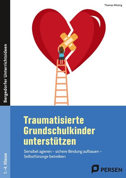 Traumatisierte Grundschulkinder unterstützen, Thomas Wissing - Paperback - 9783403210948