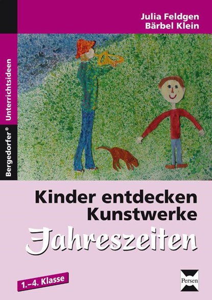 Kinder entdecken Kunstwerke: Jahreszeiten, Julia Klein ; Bärbel Feldgen - Paperback - 9783403230922