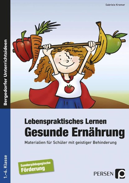 Lebenspraktisches Lernen: Gesunde Ernährung, Gabriele Kremer - Gebonden - 9783403232612