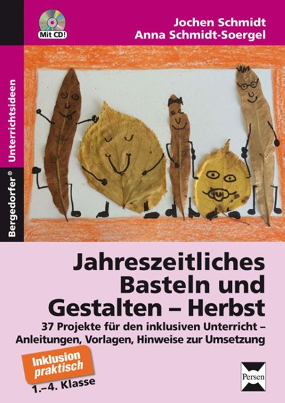 Jahreszeitliches Basteln und Gestalten - Herbst, Jochen Schmidt ; Anna Schmidt-Soergel - Paperback - 9783403234678