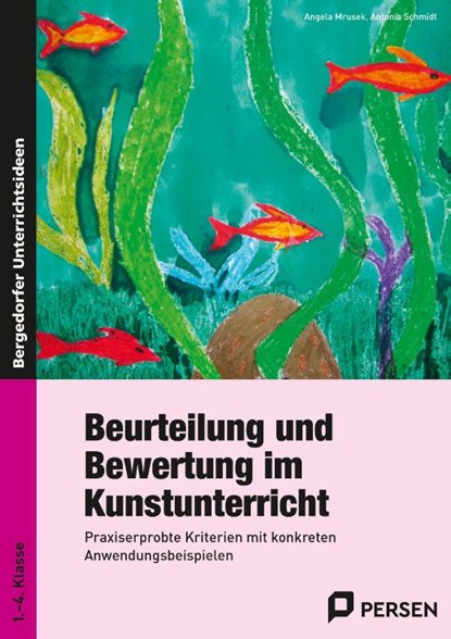 Beurteilung und Bewertung im Kunstunterricht, Angela Mrusek ; Antonia Schmidt - Paperback - 9783403236207