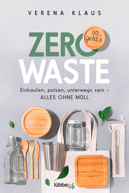 Zero Waste - so geht's, Verena Klaus - Paperback - 9783404060023