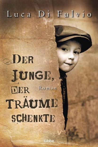 Der Junge, der Träume schenkte, Luca Di Fulvio - Paperback - 9783404160617