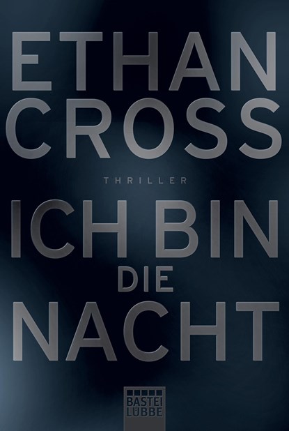 Ich bin die Nacht, Ethan Cross - Paperback - 9783404169238