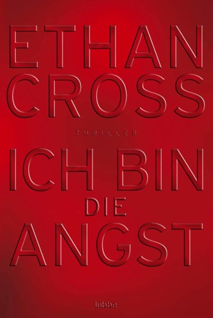 Ich bin die Angst, Ethan Cross - Paperback - 9783404170784