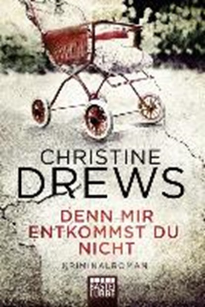 Denn mir entkommst du nicht, DREWS,  Christine - Paperback - 9783404173556