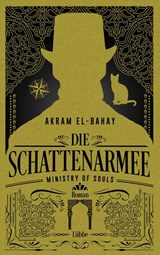 Ministry of Souls - Die Schattenarmee - Akram El-Bahay - 9783404181995